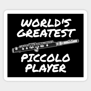 World's Greatest Piccolo Player Piccoloist Flute Woodwind Funny Magnet